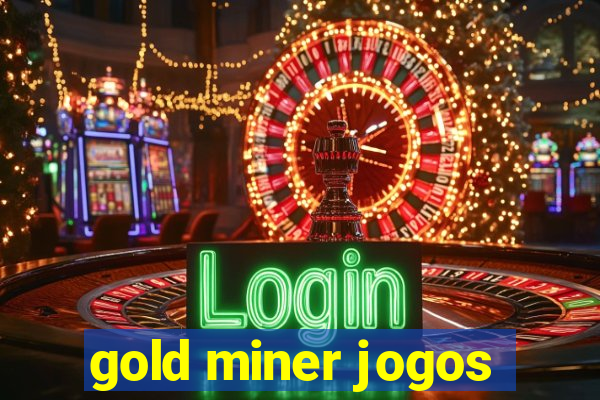 gold miner jogos